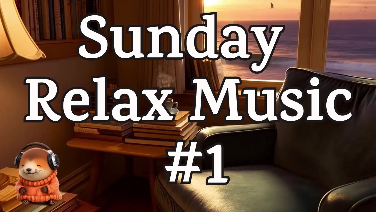 Relaxing Music for Sunday – 23Min of Calm & Stress Relief | MarmoLofi