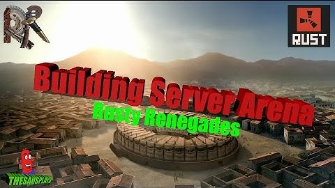 RUST : Arena Build, Rusty Renegades