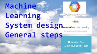 Machine Learning System design General steps