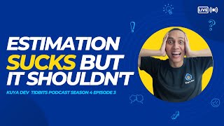 Estimation Sucks But It Shouldn't | S04E03
