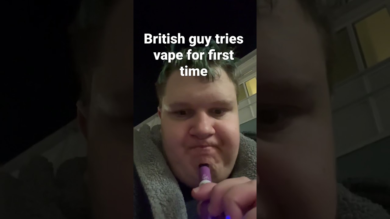 British guy tries vaping for first time