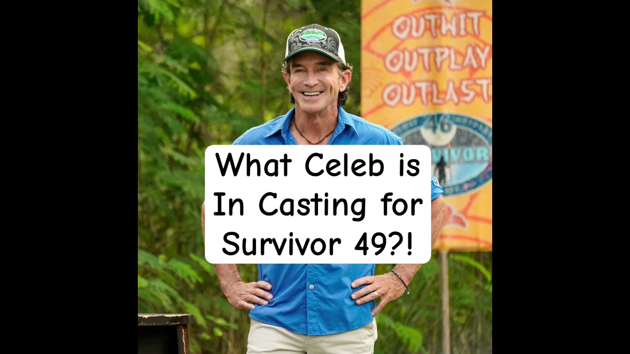 What Celeb is in the casting process for Survivor 49?