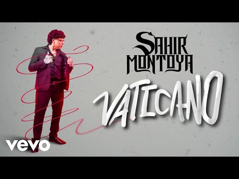 Sahir Montoya - VATICANO (LETRA)