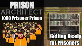 Getting Ready for Prisoners - Prison Architect : 1000 Prisoner Prison #6