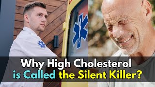 Why High Cholesterol is Called the Silent Killer?