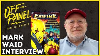 Mark Waid talks writing comics, his career, and the return of Empire on Off Panel