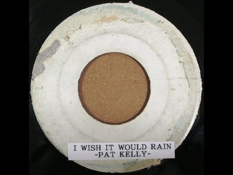 Pat Kelly - I Wish It Would Rain (1973 age29)