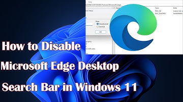 How to Disable Microsoft Edge Desktop Search Bar in Windows 11