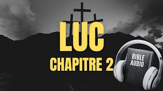 Luke 2 (Louis Segond): The complete account of the Birth of Jesus and the visit of the Shepherds
