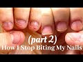 How I Stop Biting My Nails in 2020 (nail journey part 2)