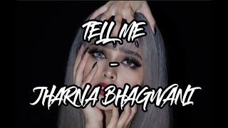 Jharna Bhagwani - Tell Me (Easy Lyrics)