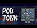 Pod town  build your fantasy home