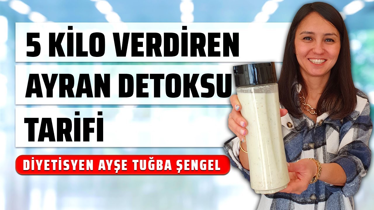 AYRAN DETOKSU - 5 KİLO VERDİREN DETOKS DİYETİ - Diyetisyen Ayşe Tuğba Şengel