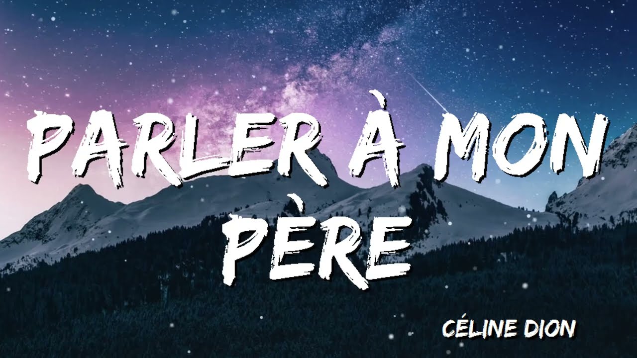 Céline Dion - Parler à mon père ( Letra/Lyrics) - YouTube