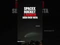 SpaceX Rocket Launch Seen Over Vista