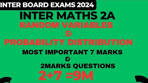 MATHS 2A| RANDOM VARIABLES & PROBABILITY DISTRIBUTION|IPE 2024|MOST IMPORTANT 7 & 2 MARKS QUESTIONS|