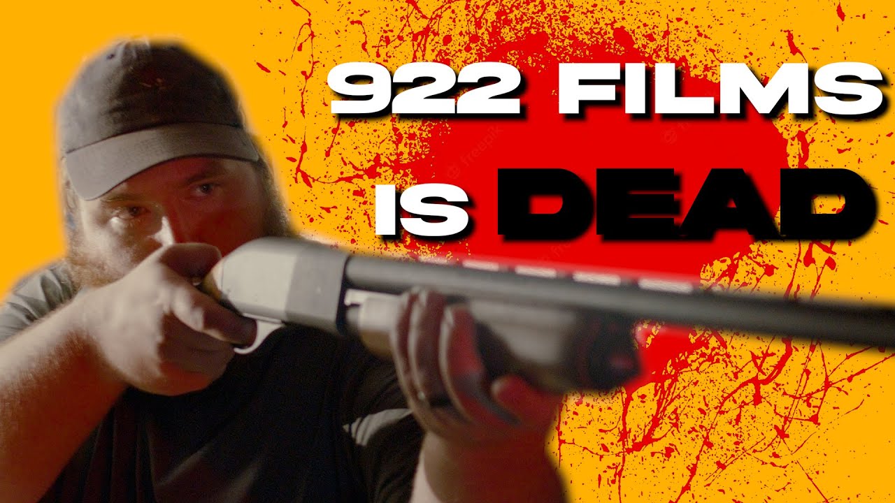 922 Films Is Dead.
