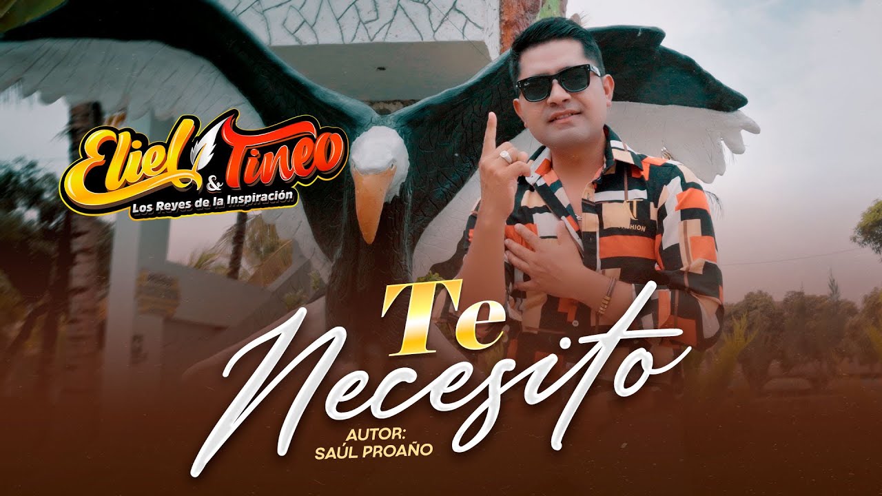 Te Necesito - Eliel Tineo y Los Reyes de la Inspiración  / Video Oficial