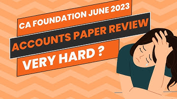 CA Foundation June 2023 Accounts Paper Review | Paper Very hard? 😭