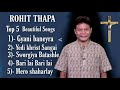 Rohit thapa  top 5 beautiful songs  rohit thapa christian songs