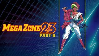 Megazone 23 ~ Part II ｢Official Trailer (JP)｣