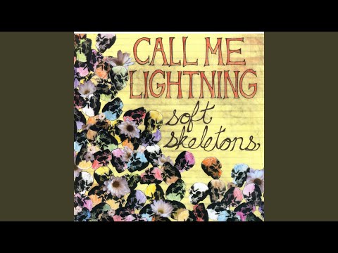 Call Me Lightning — Soft Skeletons