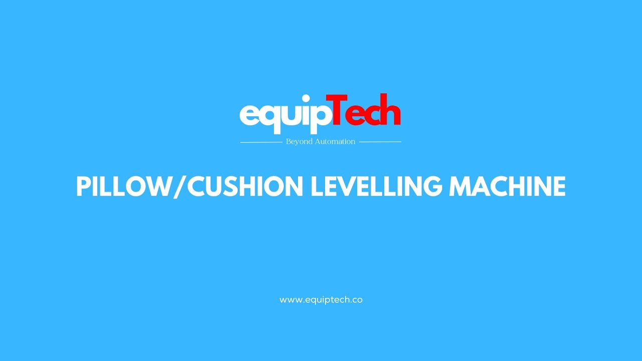 Equiptech - Pillow/Cushion Levelling Machine