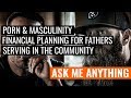 Porn and Masculinity, Financial Planning for New Fathers,  and Serving in the Community