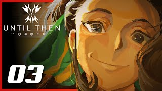 Until Then - Gameplay Walkthrough Part 3