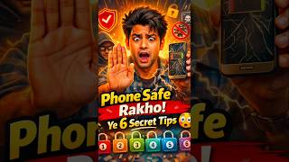 “Phone Safe Rakho! Ye 6 Secret Tips 😳📱”#phonesafety