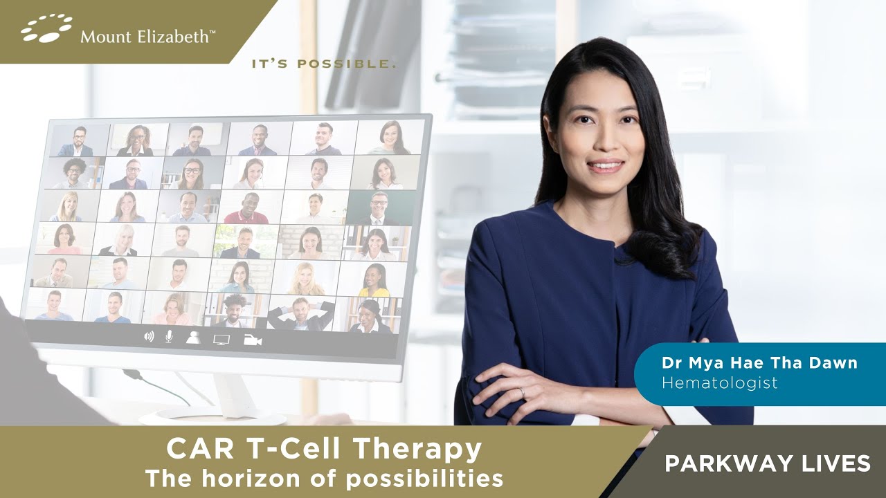 Parkway Lives : CAR T-cell Therapy - The horizon of possibilities