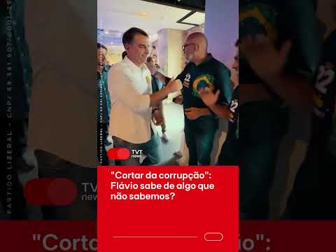 "Cortar da corrupção": Flávio sabe de algo que não sabemos?