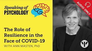 The Role of Resilience in the Face of COVID 19 with Ann Masten, PhDvia torchbrowser com