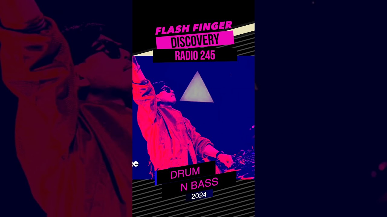 Flash Finger - Discovery Radio Episode 245 (Drum & Bass)  