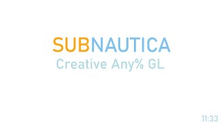 Subnautica Creative Any% Glitchless - 11m 33s RTA (Former World Record)