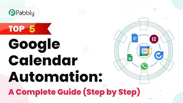 Top 5 Google Calendar Automation: A Complete Guide (Step by Step)