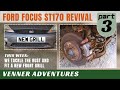 How CRUSTY is our ST170? Is it easy to fit a FRONT GRILL? Ford Focus REVIVAL Part 3