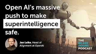 OpenAI’s huge push to make superintelligence safe | Jan Leike