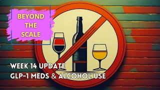 Week 14 on Zepbound (GLP-1 Update) + How It’s Changed My Relationship with Alcohol