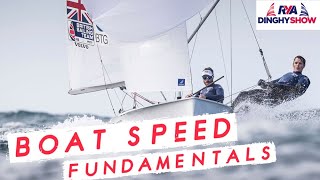 BOAT SPEED FUNDAMENTALS with Luke Patience, Chris Grube and Jonny McGovern  RYA Dinghy Show