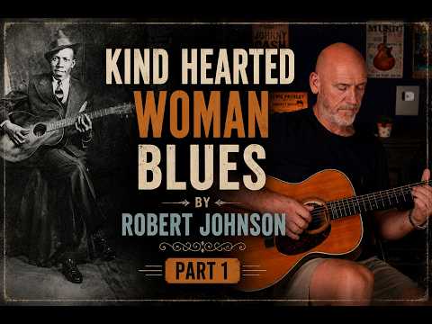 Kind Hearted Woman Blues - Pt 1 - Robert Johnson - Guitar Lesson