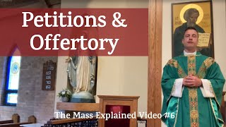 The Mass Explained: #6 The Petitions & Offertory