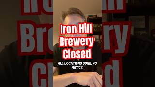 Iron Hill Brewery Closed