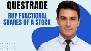 How To Buy Fractional Shares Of A Stock On Questrade (Desktop)