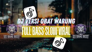 🔥 DJ VERSI OBAT WARUNG – FULL BASS SLOW VIRAL 🔥