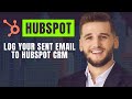 How To Log Your Sent Email To Hubspot Crm