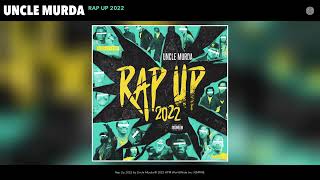 Uncle Murda   Rap Up 2022  Official Audio 1