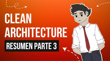 Resumen 3 Arquitectura Limpia -  Capitulo 3 y 4  | Clean Architecture Series en Español