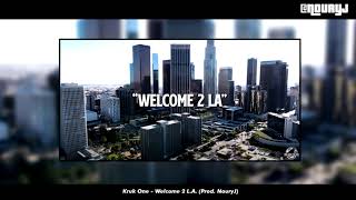 Kruk One - Welcome 2 L.A. (Prod. NouryJ) [2021]