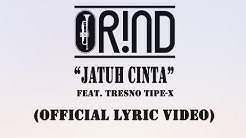 ORIND Feat. Tresno TIPE-X - JATUH CINTA (Official Lyric Video)  - Durasi: 3:41. 
